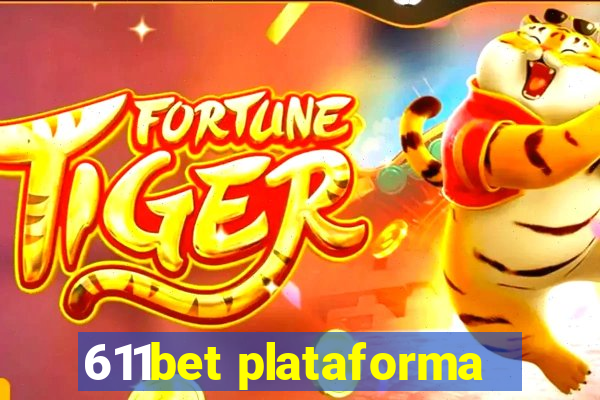 611bet plataforma